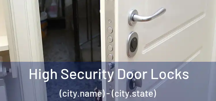 High Security Door Locks (city.name) - (city.state)